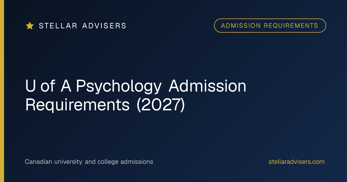 U of A Psychology Admission Requirements (2027)